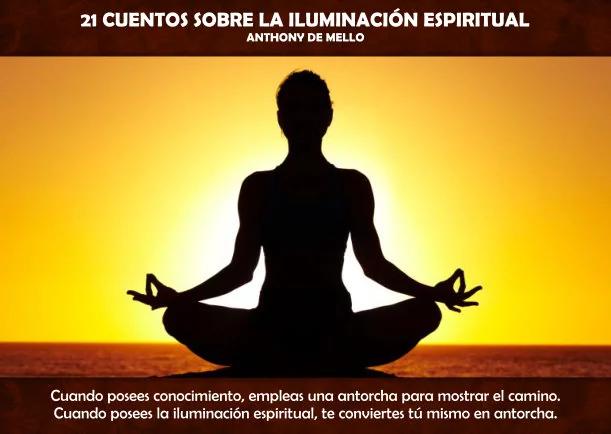 Imagen del escrito; 21 Cuentos sobre la iluminación espiritual, de Anthony De Mello