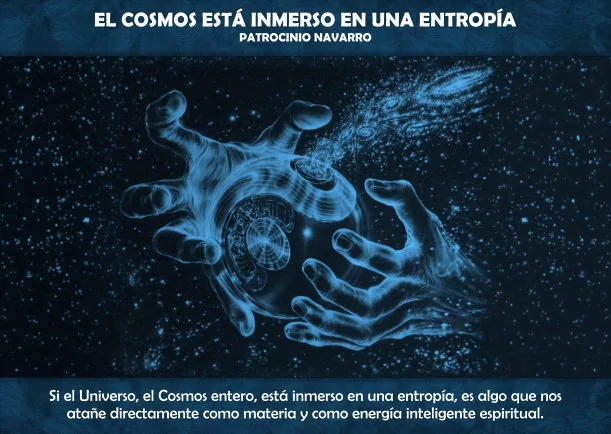 Imagen del escrito; El Cosmos está inmerso en una entropía, de Patrocinio Navarro