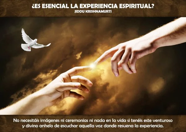 Imagen; ¿Es esencial la experiencia espiritual?; Jiddu Krishnamurti