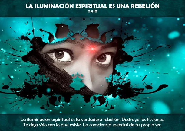 Imagen del escrito; La iluminación espiritual es una rebelión, de Osho