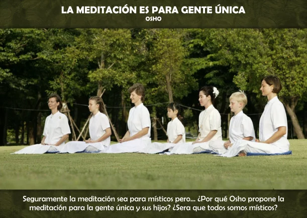 Imagen del escrito; La meditación es para gente única, de Osho