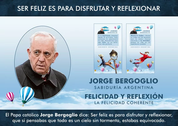 Imagen; Ser feliz es para disfrutar y reflexionar; Jorge Bergoglio