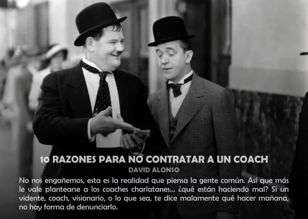 10 razones para no contratar a un coach - POR: DAVID ALONSO