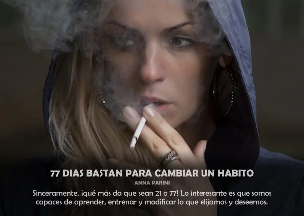 77 Días bastan para cambiar un habito - POR: ANNA PARINI