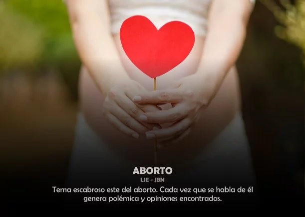 Imagen del escrito; Tema escabroso este del aborto, de Jbn Lie