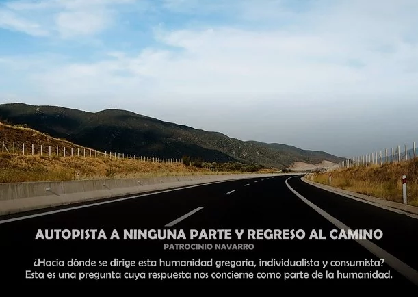 Imagen del escrito; Autopista a ninguna parte y regreso al camino, de Patrocinio Navarro