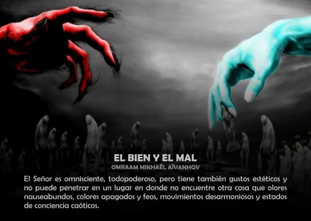 El bien y el mal - POR: OMRAAM MIKHAEL