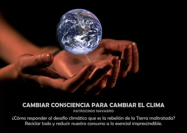 Imagen del escrito; Cambiar consciencia para cambiar el clima, de Patrocinio Navarro