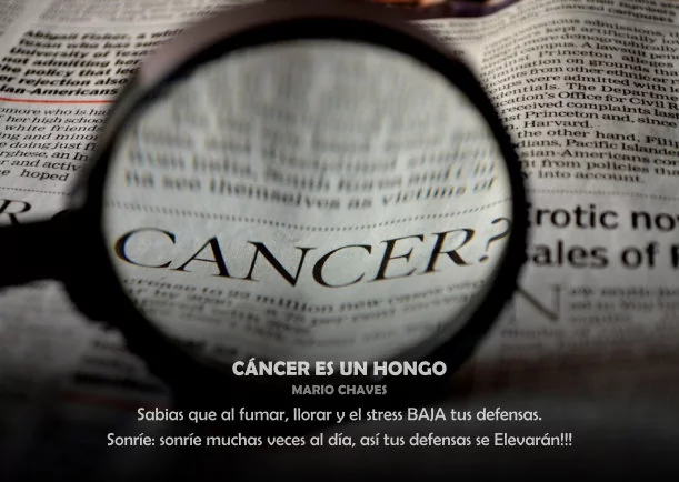 Sanación: Cáncer es un hongo - POR: MARIO CHAVES