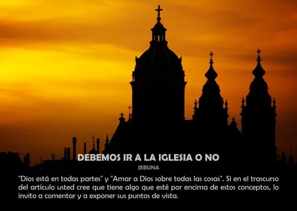 Imagen; Debemos ir a la iglesia o no; Jebuna