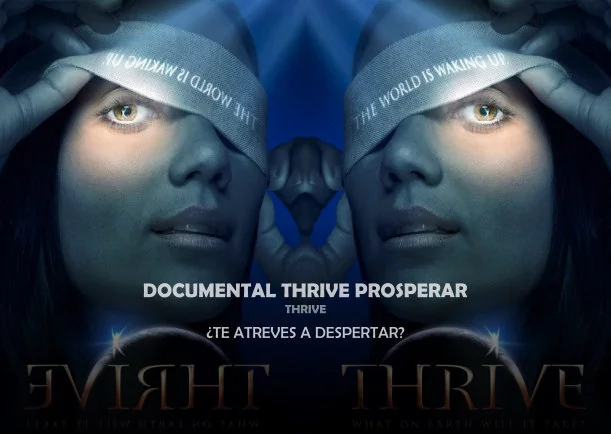 Reflexión: Documental Thrive prosperar - POR: THRIVE