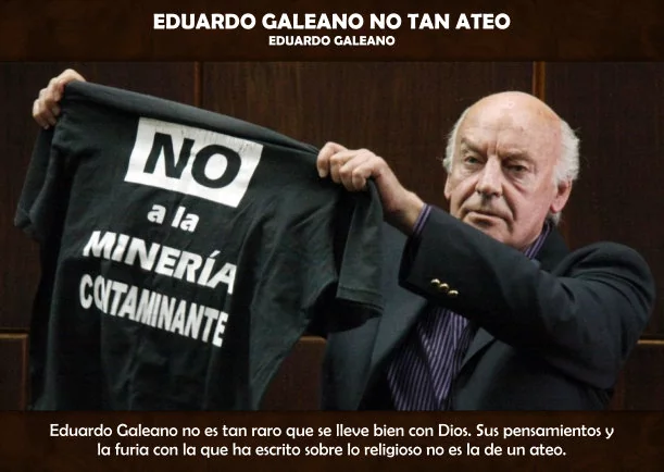 Imagen del escrito; Eduardo Galeano no tan ateo, de Eduardo Galeano