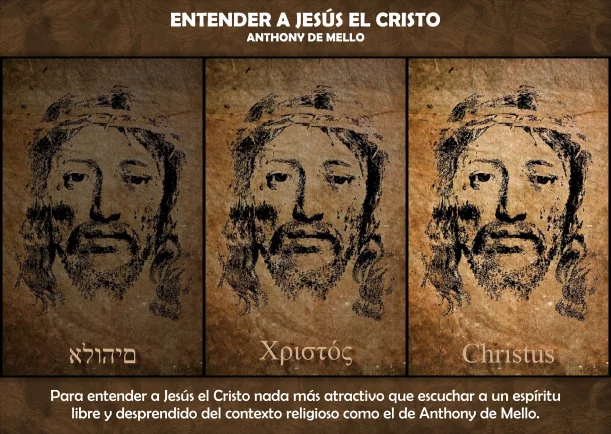Imagen del escrito; Entender a Jesús el Cristo, de Anthony De Mello