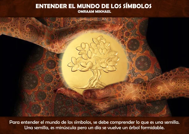 Entender el mundo de los símbolos - POR: OMRAAM MIKHAEL