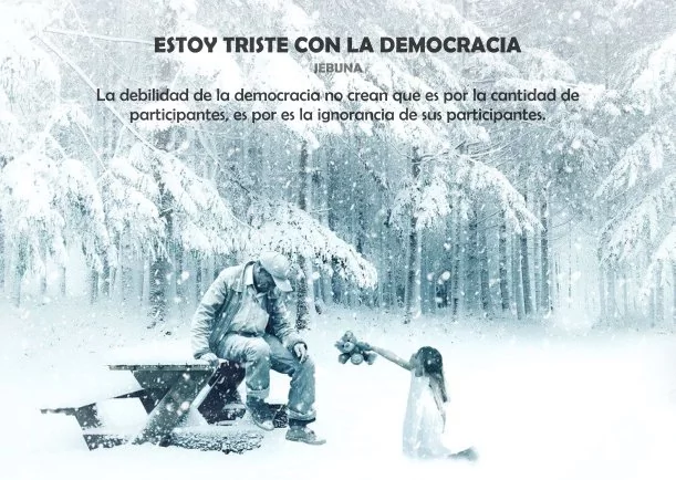 Imagen; Estoy triste con la democracia; Jebuna