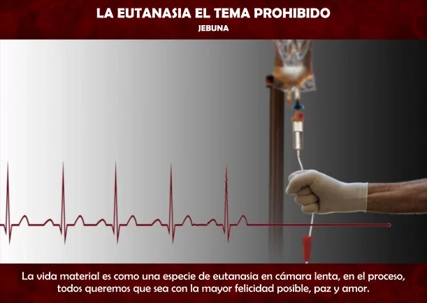 Imagen del escrito; La eutanasia el tema prohibido, de Jebuna