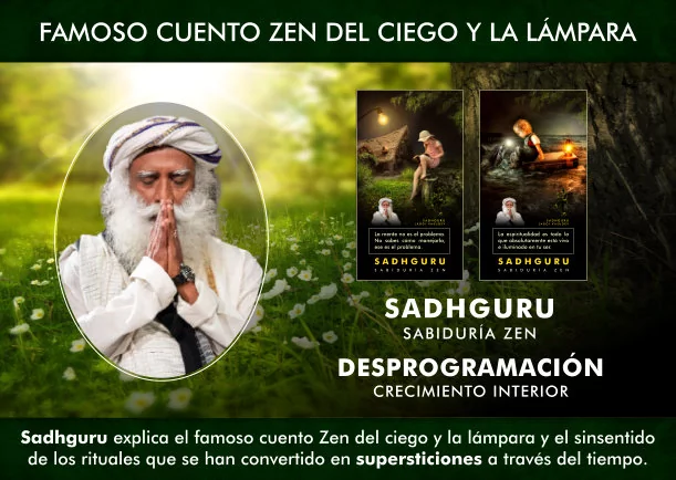 Imagen; El famoso cuento Zen del ciego y la lámpara; Sadhguru Jaggi Vasudev