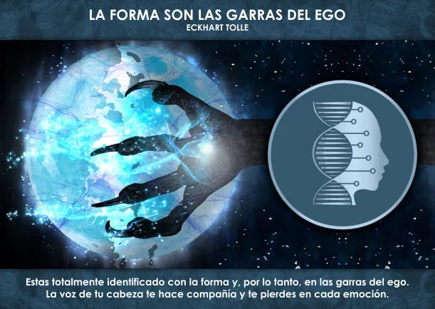 Imagen del escrito; La forma son las garras del ego, de Eckhart Tolle