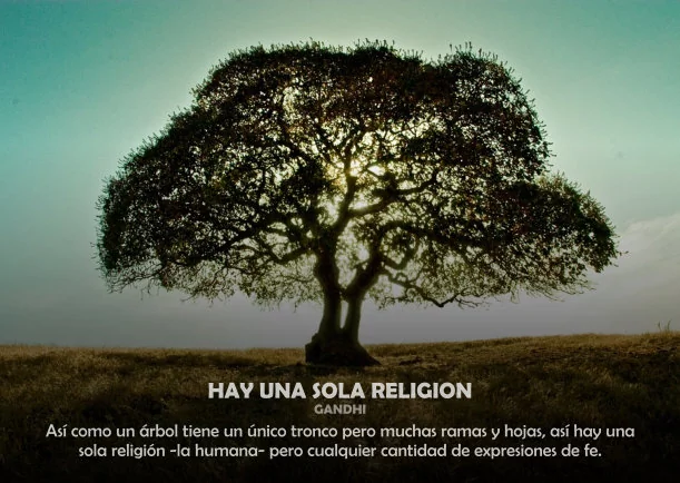Hay una sola religión - POR: MAHATMA GANDHI