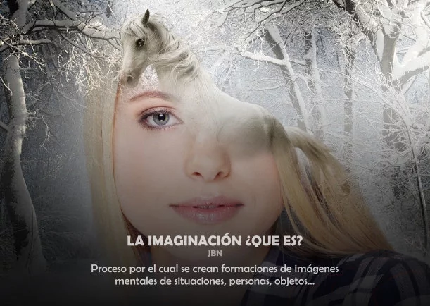 La imaginación ¿que es? - POR: JBN LIE