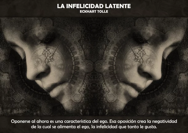 Imagen; La infelicidad latente; Eckhart Tolle