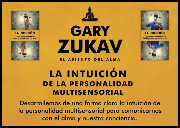 La intuición de la personalidad multisensorial - POR: GARY ZUKAV