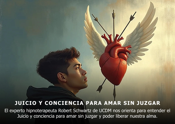 Imagen del escrito; Juicio y conciencia para amar sin juzgar, de Robert Schwartz