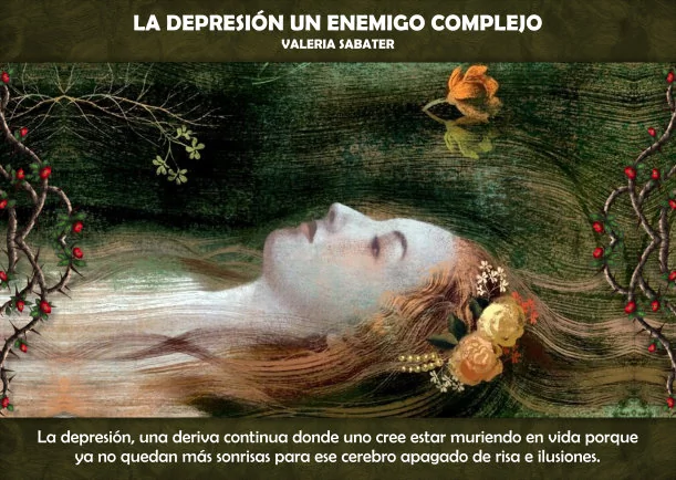 La depresión un enemigo complejo - POR: VALERIA SABATER