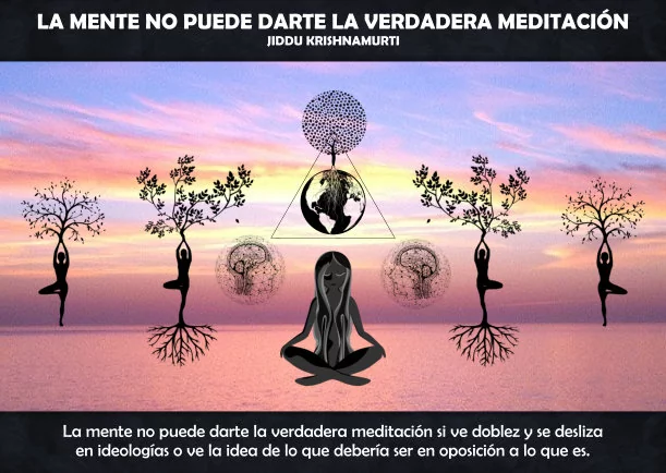 Imagen del escrito; La mente no puede darte la verdadera meditación, de Jiddu Krishnamurti