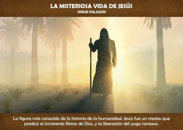 Imagen del escrito; La misteriosa vida de Jesús # 2, de Jorge Palazon