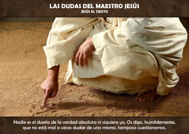 Imagen del escrito; Las dudas del Maestro Jesús, de Jesus El Cristo