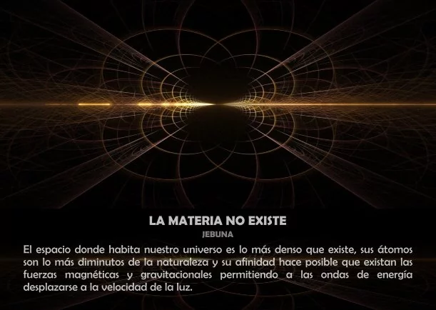 Imagen; La materia no existe; Jebuna