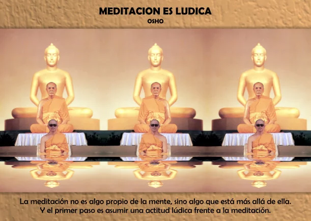 Meditación es lúdica - POR: OSHO