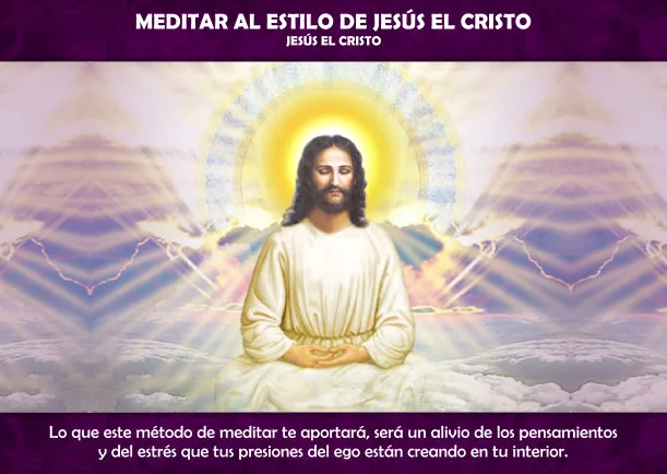Meditación: Meditar al estilo de Jesús el Cristo - POR: CRISTIANOS ORIGINARIOS