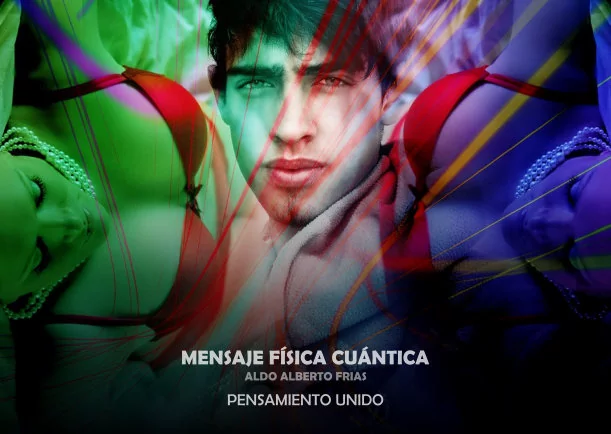 Mensaje física cuántica - POR: ALDO ALBERTO FRIAS