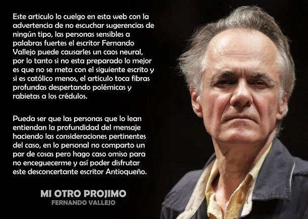 Imagen del escrito; Mi otro prójimo, de Fernando Vallejo