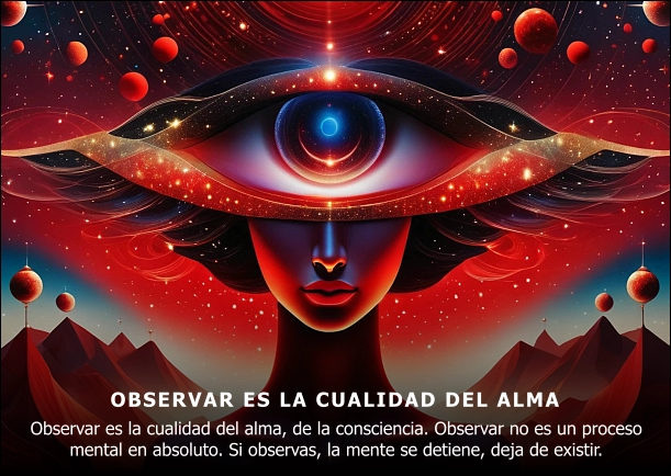 La cualidad del alma es observar - POR: OSHO