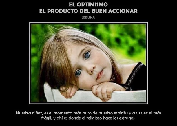 Imagen; El optimismo el producto del buen accionar; Jebuna