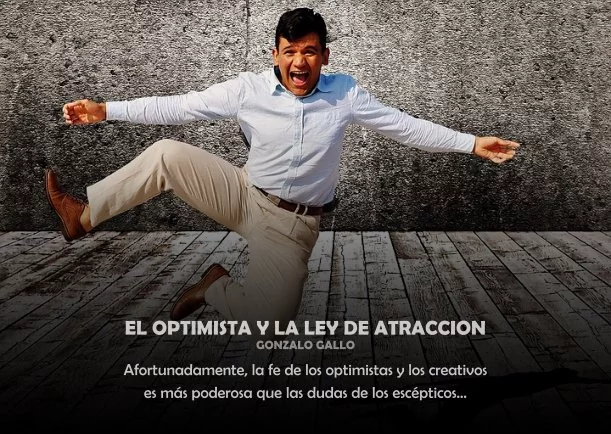 El optimista y la ley de atracción - POR: GONZALO GALLO
