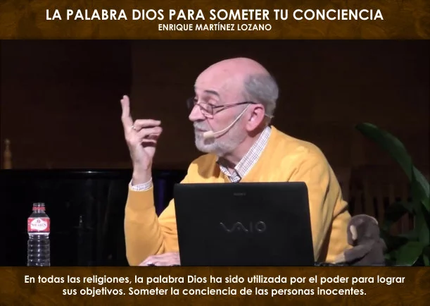 Imagen del escrito; La palabra dios para someter tu conciencia, de Enrique Martinez Lozano