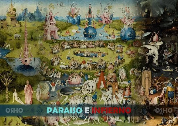 Paraíso e infierno - POR: OSHO