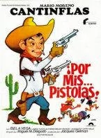 Por mis pistolas,cantinflas