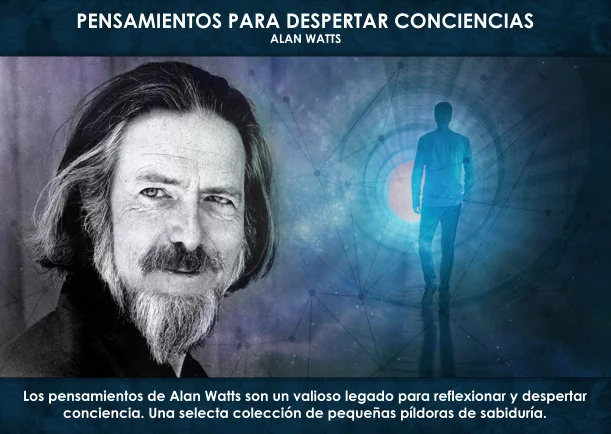 Imagen; Pensamientos para despertar conciencias; Alan Watts