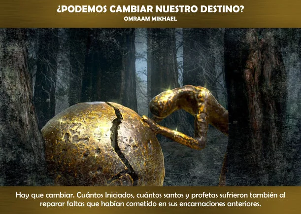 ¿Podemos cambiar nuestro futuro? - POR: OMRAAM MIKHAEL