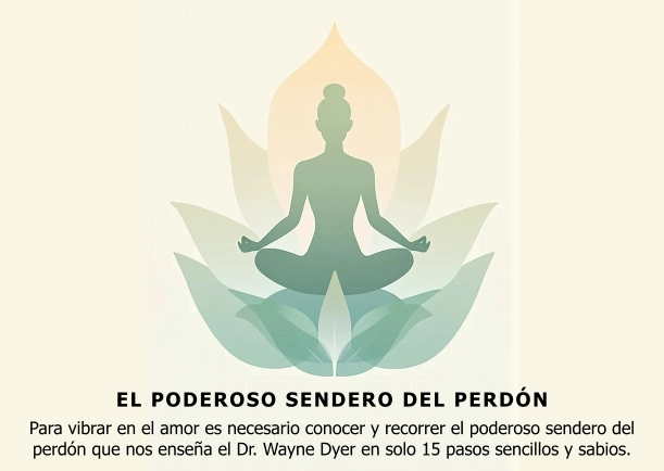 El poderoso sendero del perdón - POR: WAYNE DYER
