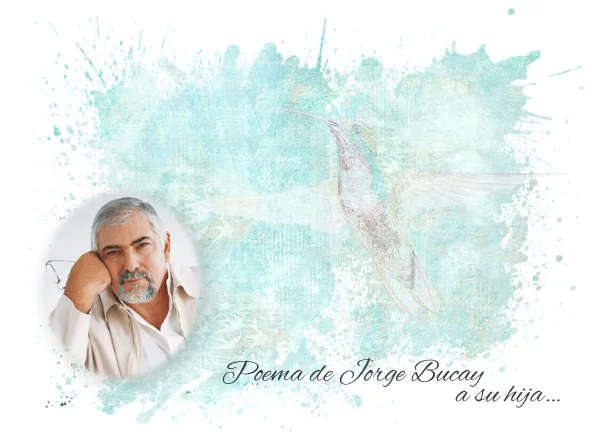 Imagen; Poema de Jorge bucay a su hija; Jorge Bucay