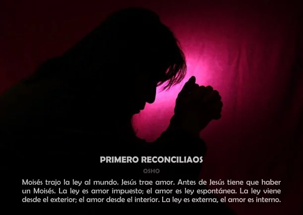 Imagen; Primero reconciliaos; Osho