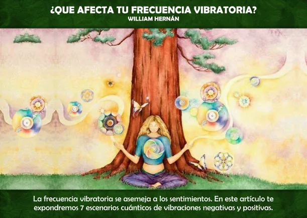 Imagen del escrito; ¿Qué afecta tu frecuencia vibratoria?, de William Estrada