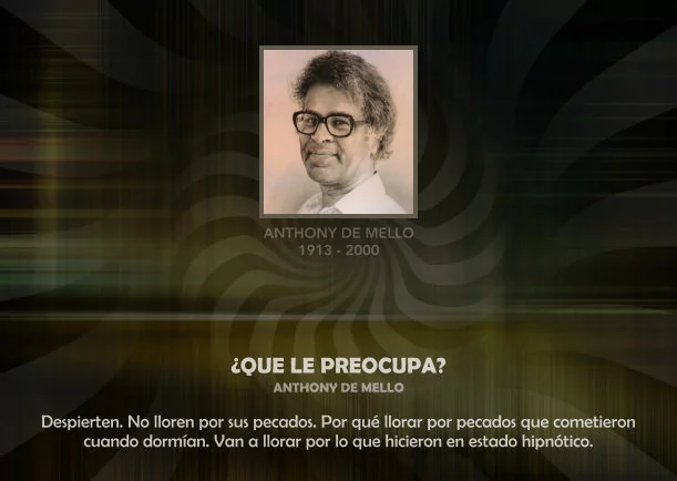 Imagen del escrito; ¿Qué le preocupa?, de Anthony De Mello