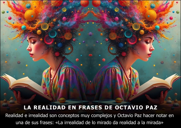 La realidad en frases de Octavio Paz - POR: OCTAVIO PAZ